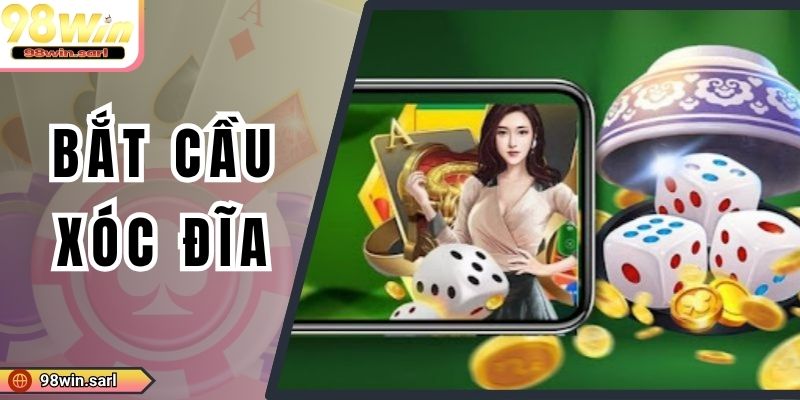 Gợi Ý Những Cách Bắt Cầu Xóc Đĩa 98WIN Hiệu Quả Nhất