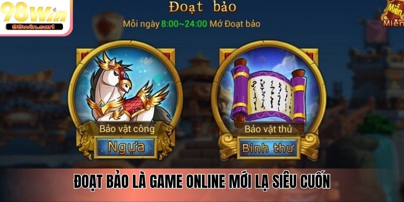 Đoạt bảo là game online mới lạ siêu cuốn