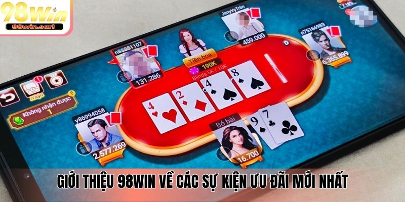 Giới thiệu 98win về các sự kiện ưu đãi mới nhất