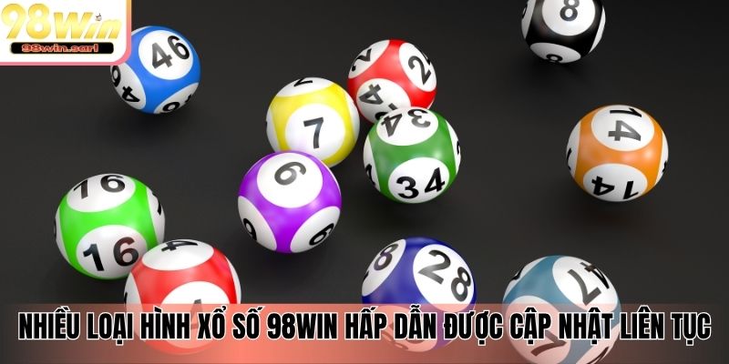 Nhiều loại hình xổ số 98win hấp dẫn được cập nhật liên tục