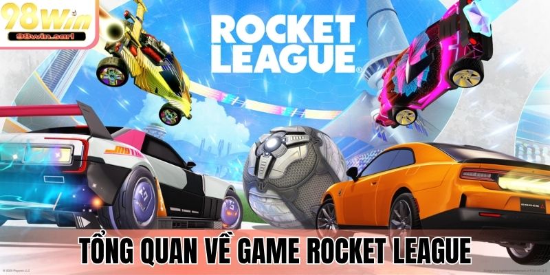 Tổng quan về game Rocket League
