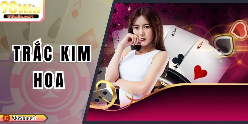 Trắc Kim Hoa - Chơi Vui Thắng Lớn Với Thưởng Siêu Khủng