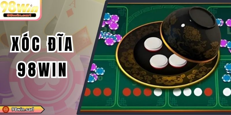 Chơi Xóc Đĩa 98WIN: Giải Trí Cực Đã, Thắng Lớn Mỗi Ngày