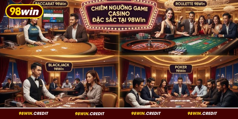 Chiêm ngưỡng game Casino đặc sắc tại 98Win